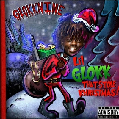 Lil Glokk That Stole Khristmas 专辑 9lokknine