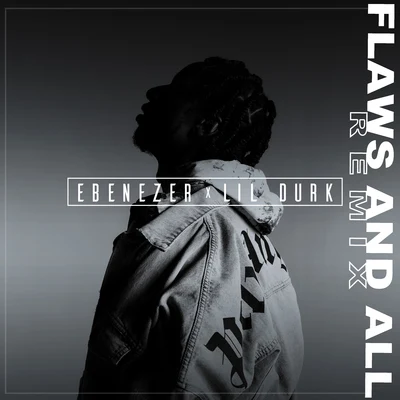 Flaws and All (Lil Durk Remix) 專輯 Ebenezer/Suspect