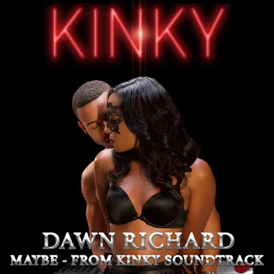 Maybe (From "Kinky" Soundtrack) 專輯 Dawn Richard