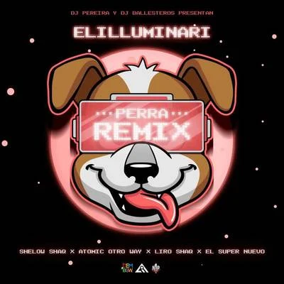 Perra (Remix) 专辑 Elilluminari