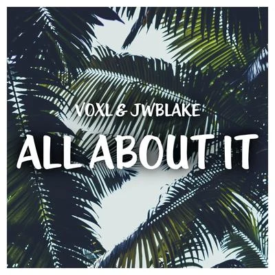 All About It (feat. JwBlake) 专辑 Babz Wayne/Voxl/Axero/JJD/Yonetro