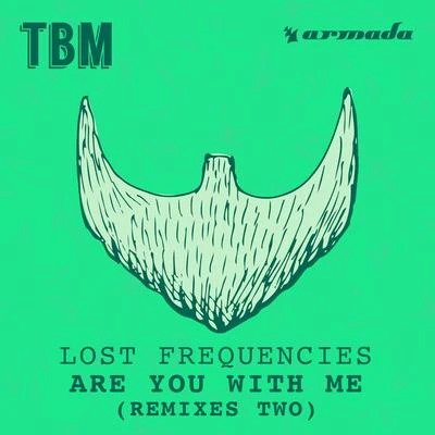 Are You With Me (Remixes Two) 專輯 Lost Frequencies/Kenneth Bager/Alan Fitzpatrick/Thomas Gold/Lifelike