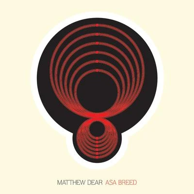 Matthew Dear Asa Breed