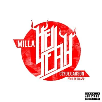 Hell Yeah (feat. Clyde Carson) - Single 专辑 MILLA/Clayton William