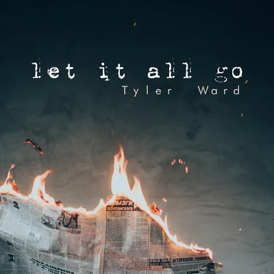 Let It All Go 专辑 Tyler Ward