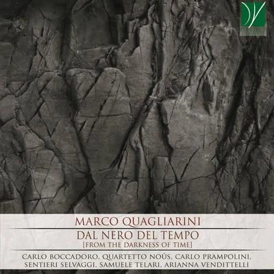 Marco Quagliarini: Dal nero del tempo 專輯 Emanuele Segre/Carlo Boccadoro/Orchestra I Pomeriggi Musicali/Angela Lazzaroni