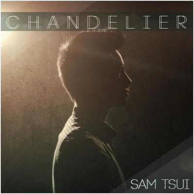 Chandelier 專輯 Sam Tsui