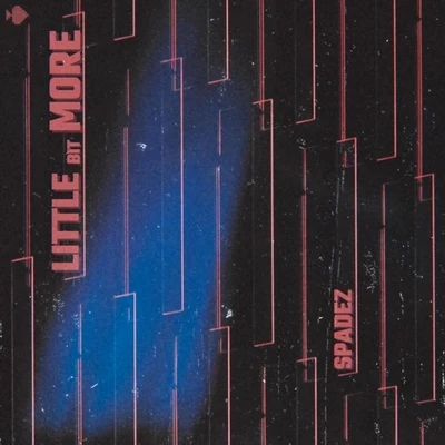 Little Bit More 專輯 Spadez/Big Rome/Young FLACS