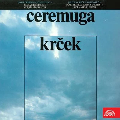 Ceremuga, Krček: Symphonies 專輯 Petr Škvor/Czech Philharmonic/Czech Philharmonic Orchestra/Libor Pešek/Bruno Bělčík