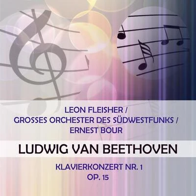 Leon FleisherGrosses Orchester des SüdwestfunksErnest Bour play: Ludwig van Beethoven: Klavierkonzert Nr. 1, op. 15 專輯 Georg Ludwig Jochum/Leon Fleisher/George Szell/WDR Sinfonieorchester Köln/Cleveland Orchestra