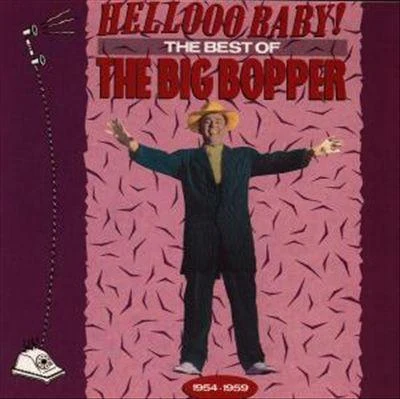 Hellooo Baby!: The Best of the Big Bopper, 1954-1959 專輯 The Big Bopper