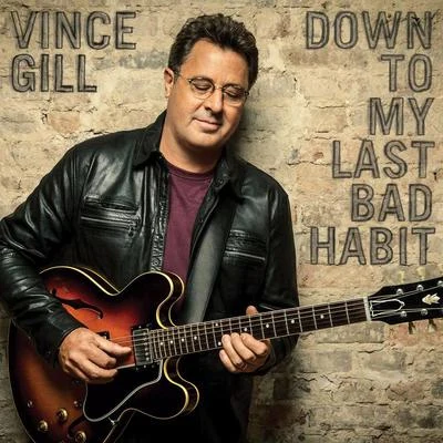 Vince Gill Down To My Last Bad Habit