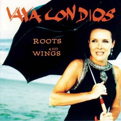 Roots And Wings 專輯 Vaya Con Dios