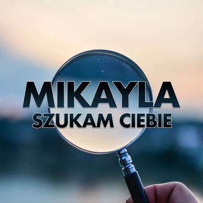 Szukam ciebie 專輯 Mikayla