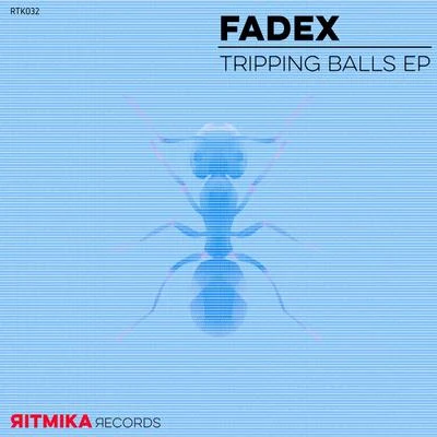 Tripping Balls Ep 專輯 FadeX