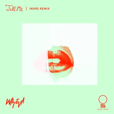 Tell Me (INVRS Remix) 專輯 WATEVA