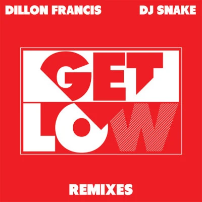 Get Low (Remixes) 專輯 Dillon Francis