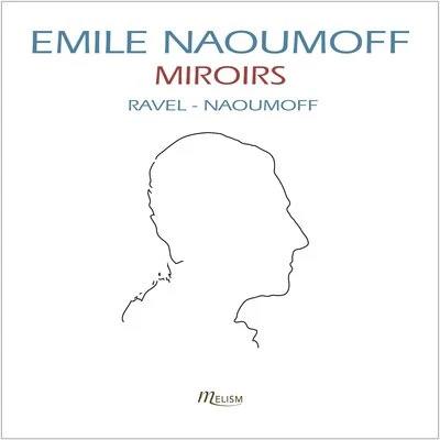 Ravel: Miroirs, Sonatine & Valses nobles et sentimentales 專輯 Emile Naoumoff