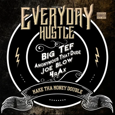 Everyday Hustle (feat. Joe Blow, Anonymous That Dude & 4rax) 專輯 Joe Blow