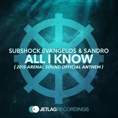 Subshock All I Know (2015 Arenal Sound Official Anthem)