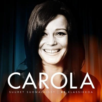 Suuret suomalaiset80 klassikkoa 专辑 Carola