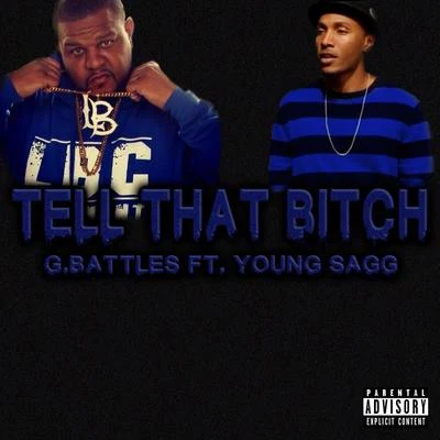 Tell That ***** (feat. Young Sagg) 專輯 G. Battles