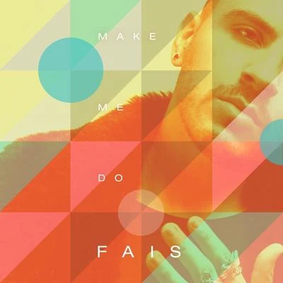 Make Me Do 專輯 Fais