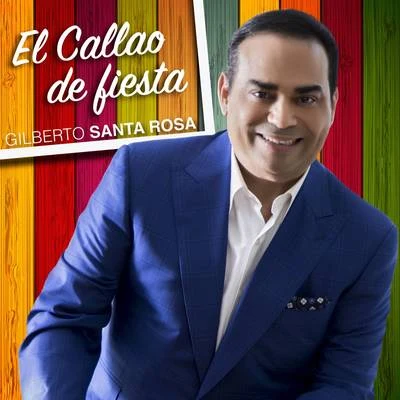 El Callao de Fiesta 专辑 Gilberto Santa Rosa