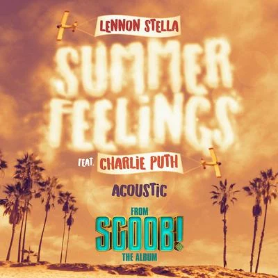 Summer Feelings (feat. Charlie Puth) [Acoustic] 专辑 Connie Britton/Lennon Stella/Clare Bowen/Hayden Panettiere/Will Chase