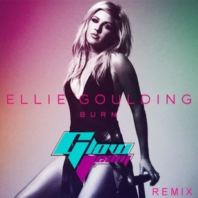 Burn (Team Glow Remix) 专辑 Ellie Goulding