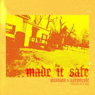 Made It Safe (feat. Aaron Cole) 专辑 Kaleb Mitchell/Th3 Saga/Aaron Cole