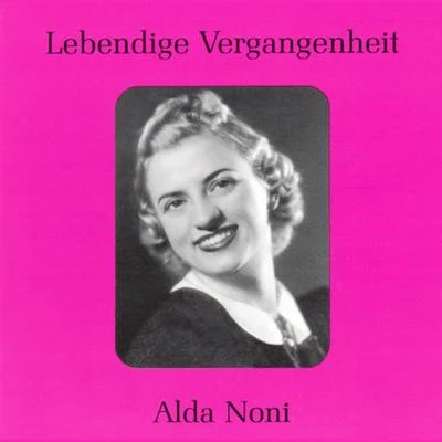 Lebendige Vergangenheit - Alda Noni 專輯 Bruna Rizzoli/Afro Poli/Cesare Valletti/Alda Nuni/Chorus Of Roma Della Radiotelevisione Italiana