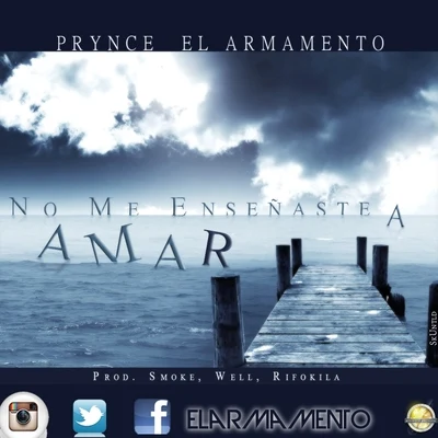 No Me Ensenastes A Amar - Single 專輯 Prynce El Armamento