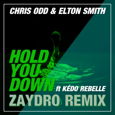 Hold You Down (Zaydro Remix) 专辑 Kédo Rebelle