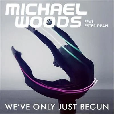 Ester DeanMichael Woods We&#x27;ve Only Just Begun