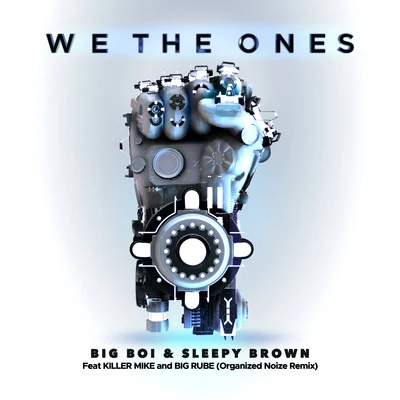 Big BoiKelly Rowland We The Ones (feat. Killer Mike & Big Rube) [Organized Noize Remix]