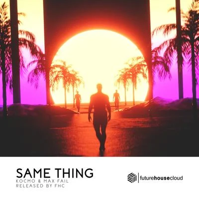 Same Thing 專輯 Max Fail/Jam Aunni