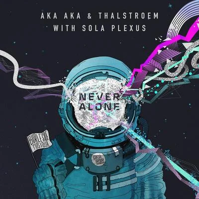 Never Alone feat. Sola Plexus 專輯 AKA AKA