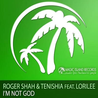 Roger Shah Im Not God