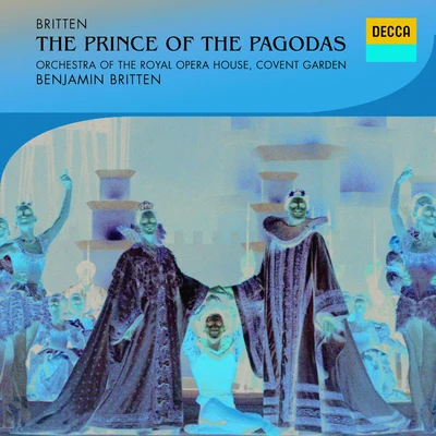 The Prince of the Pagodas, Op.57 - Act 3 Scene 1 专辑 Orchestra of the Royal Opera House, Covent Garden