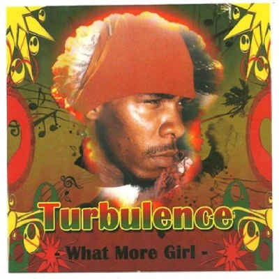 Irie ItesTurbulence What More Girl (Single)