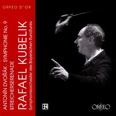 DVOŘÁK, A.: Serenade, Op. 22Symphony No. 9(Bavarian Radio Symphony, R. Kubelik) 專輯 Rafael Kubelík