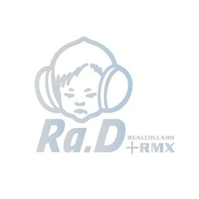 RealCollabo + RMX 專輯 Ra.D