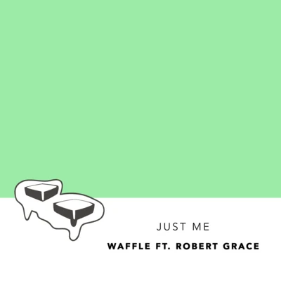 Just Me (Ft. Robert Grace) 專輯 Chokeules/Divinyl/Waffle