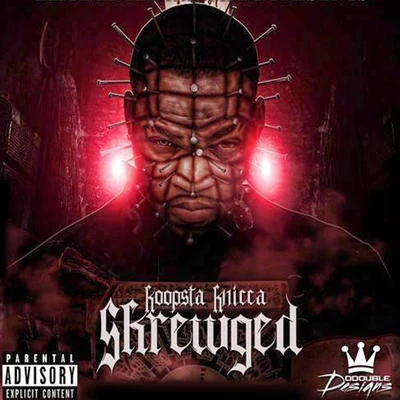 Skrewged 專輯 Lord Infamous/Koopsta Knicca/Immortal Soldierz/Twisted Insane