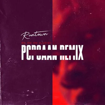 Oh Oh Oh (Lucie) (Popcaan Remix) 專輯 Runtown