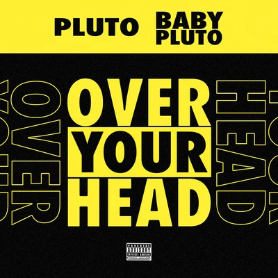 Over Your Head 專輯 Future/Duke/Gucci Mane/T.I./Rick Ross