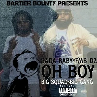 Oh Boy (feat. FMB DZ) 专辑 Neek Bucks/Sada Baby/Rah Swish/Sosa Geek/TJ Porter