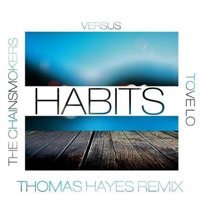 Habits (Thomas Hayes Remix) 專輯 Thomas Hayes