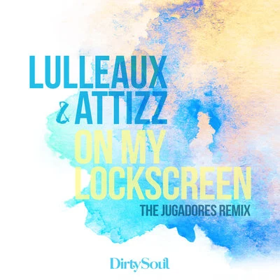 On My Lockscreen (The Jugadores Remix Extended) 專輯 Lulleaux